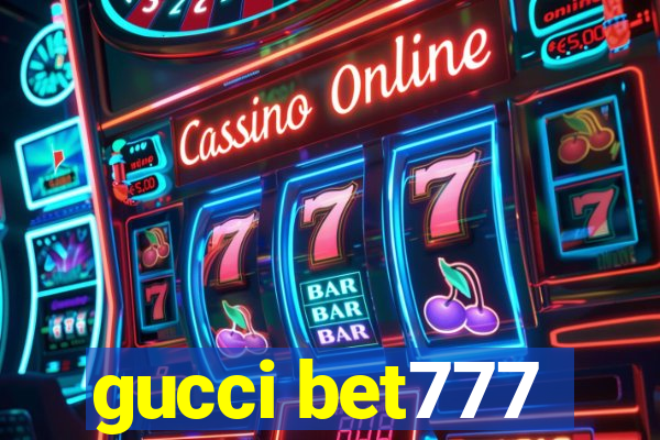 gucci bet777